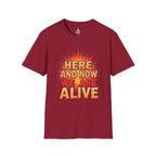 Empowering Statement Tee, Here and Now We Are Alive Our Resistance Matters