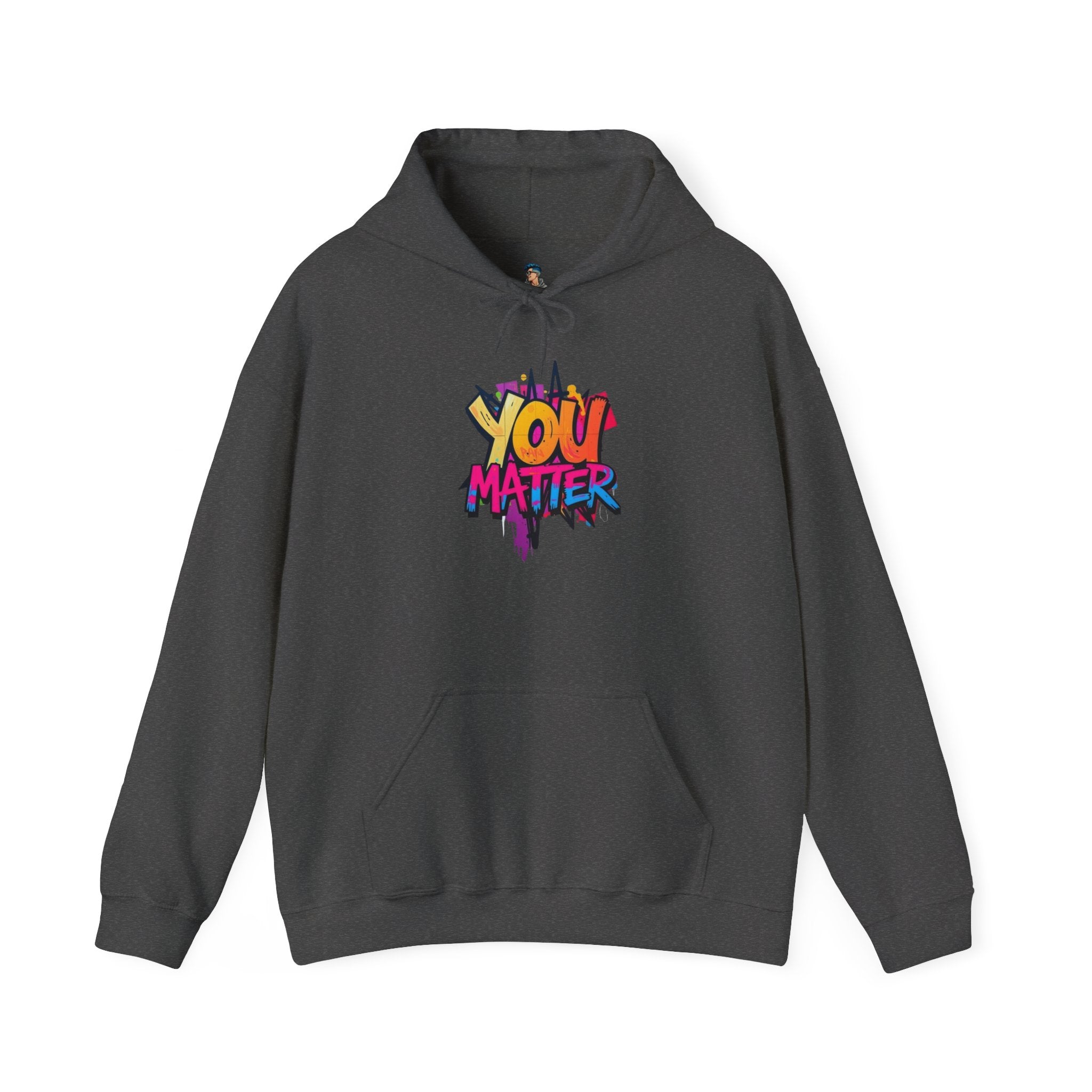 You Matter Hooded Sweatshirt - Unisex Heavy Blend - Colorful & Inspiring