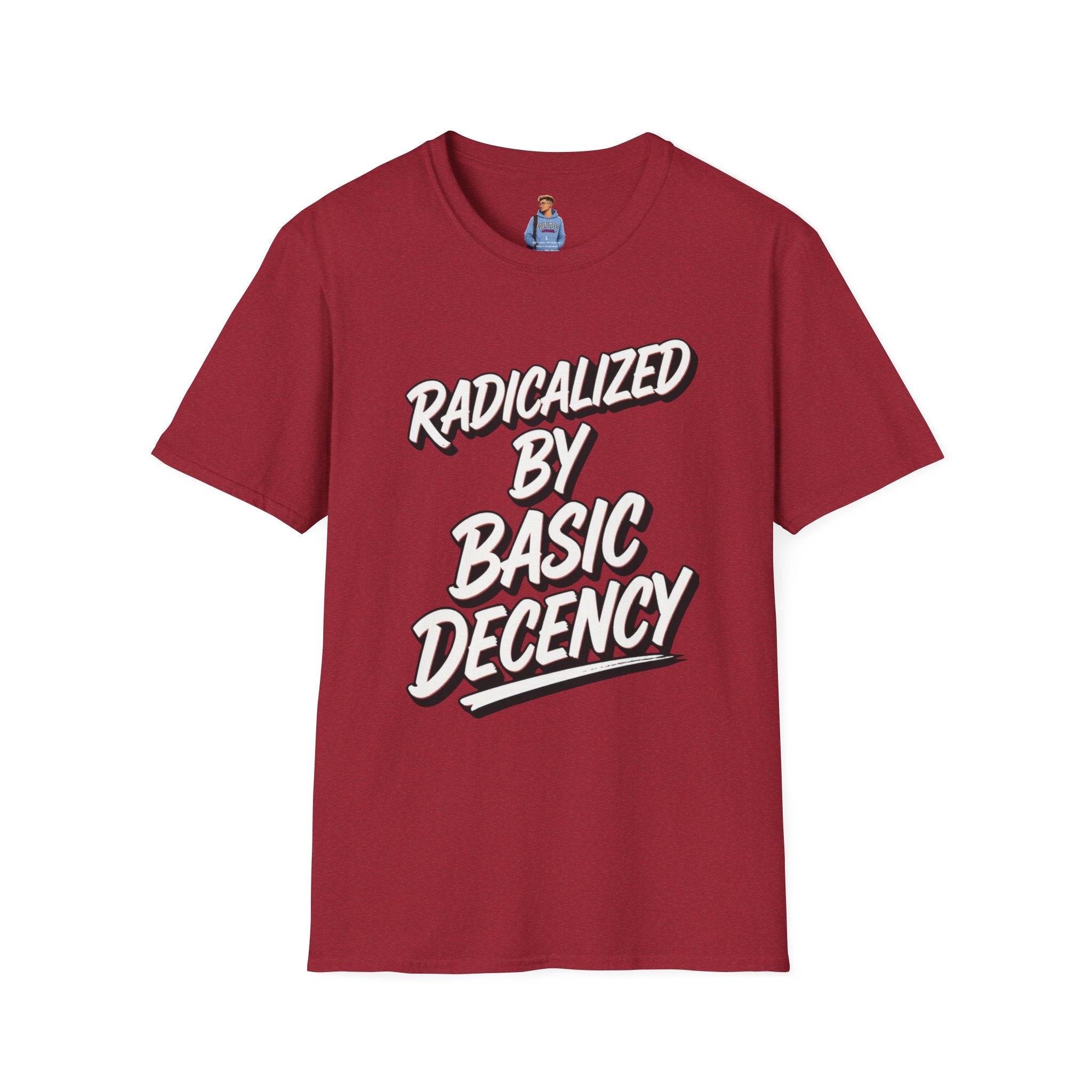Radicalized by Basic Decency T-Shirt | Social Justice Slogan Shirt