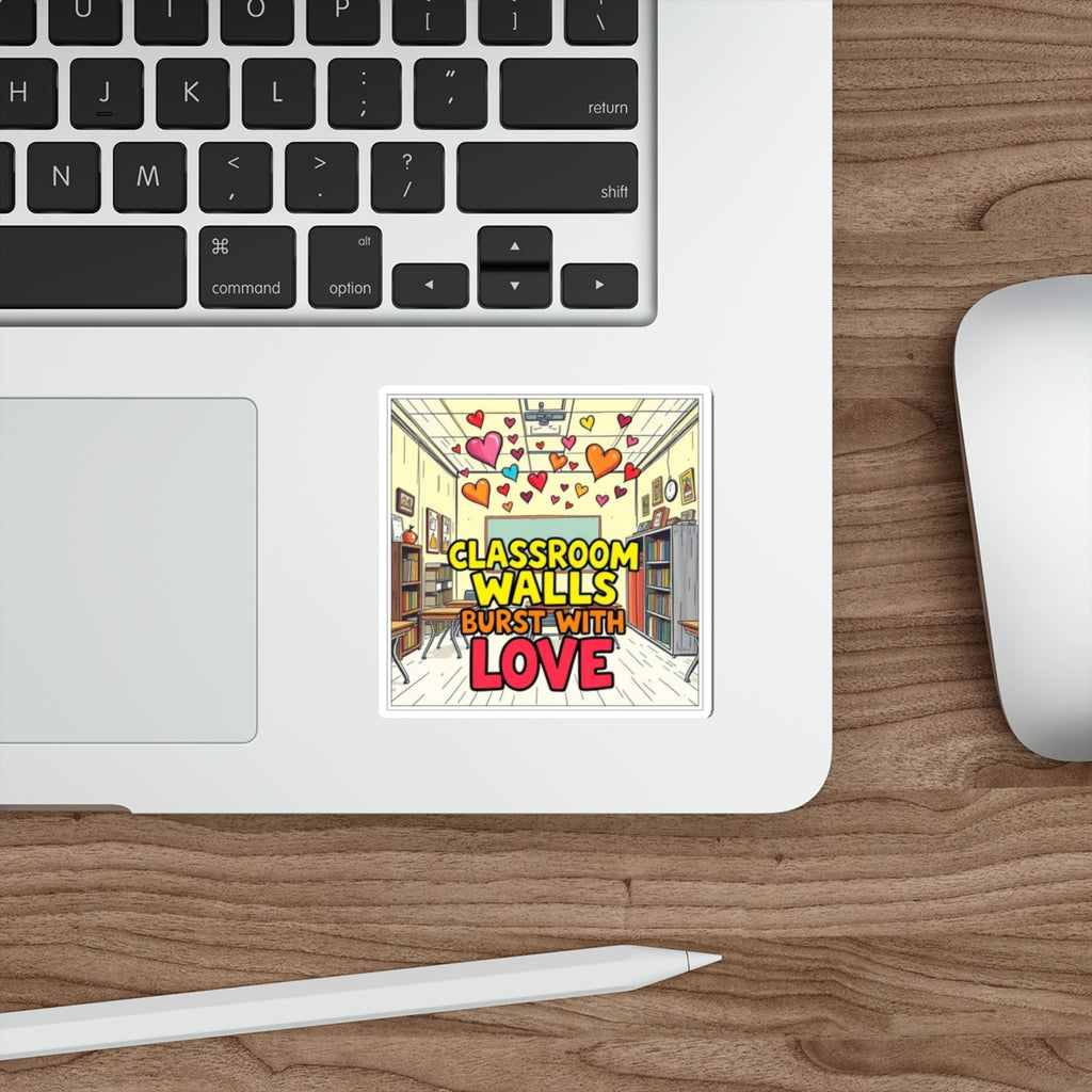 Classroom Walls Burst With Love Die-Cut Sticker