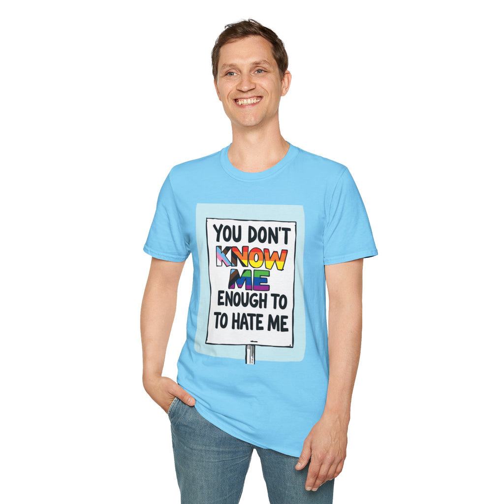 You Don't Know Me Enough to Hate Me Inclusive Pride T-Shirt - Unisex Softstyle Tee for Casual Wear
