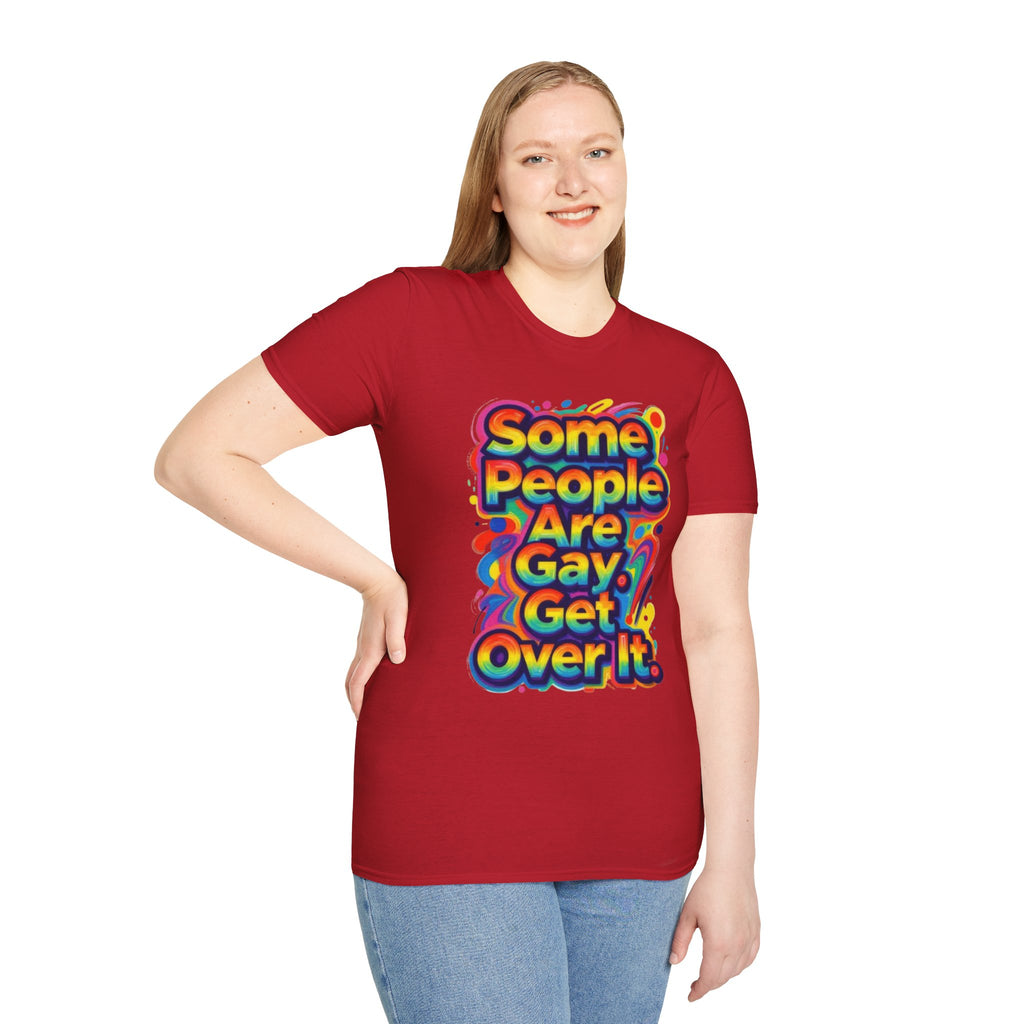 Some People Are Gay Get Over It T-Shirt — Rainbow Pride Statement Tee