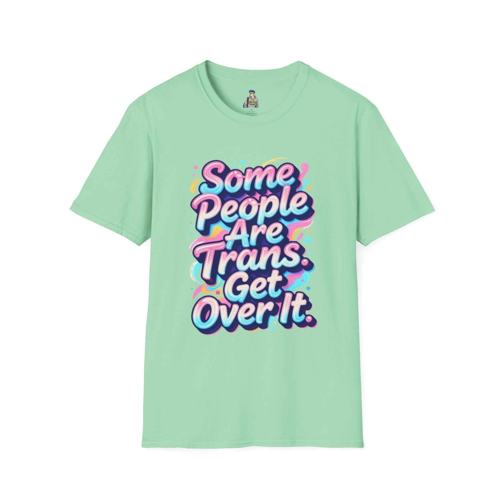 Trans Rights T-Shirt — "Some People Are Trans. Get Over It." Colorful Pride Tee