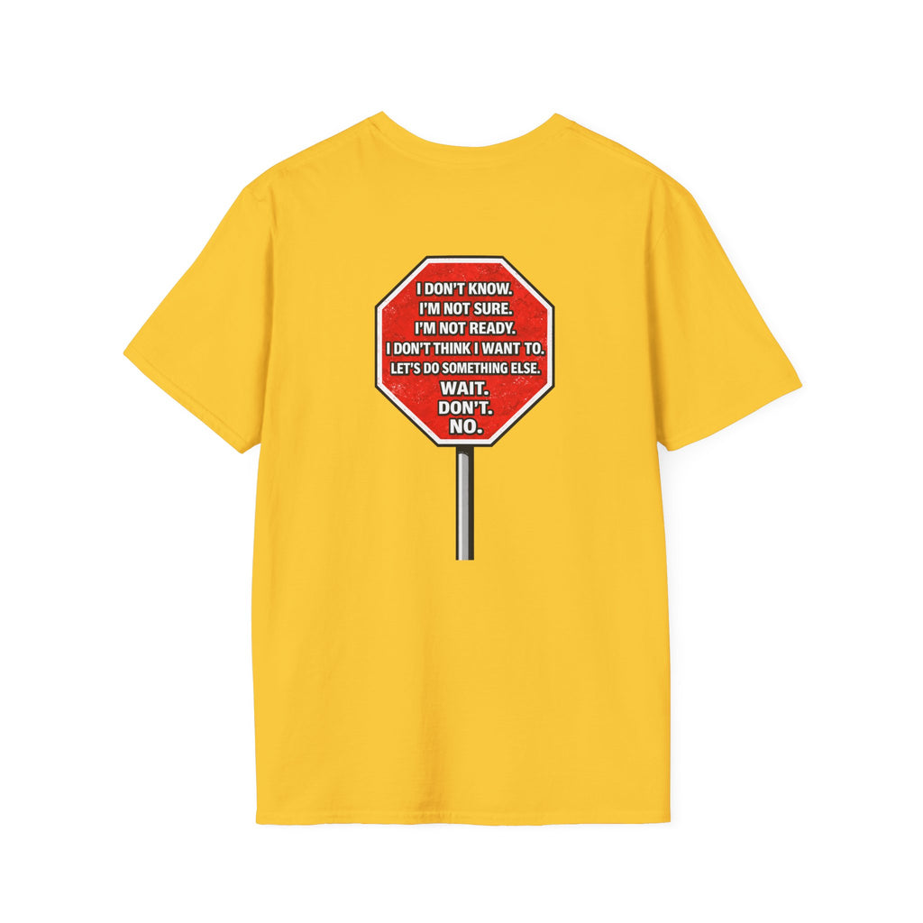 She Said STOP You Will Stop - Graphic T-Shirt