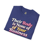 Bodily Autonomy T-Shirt - Their Body Is None of Your Business T-Shirt