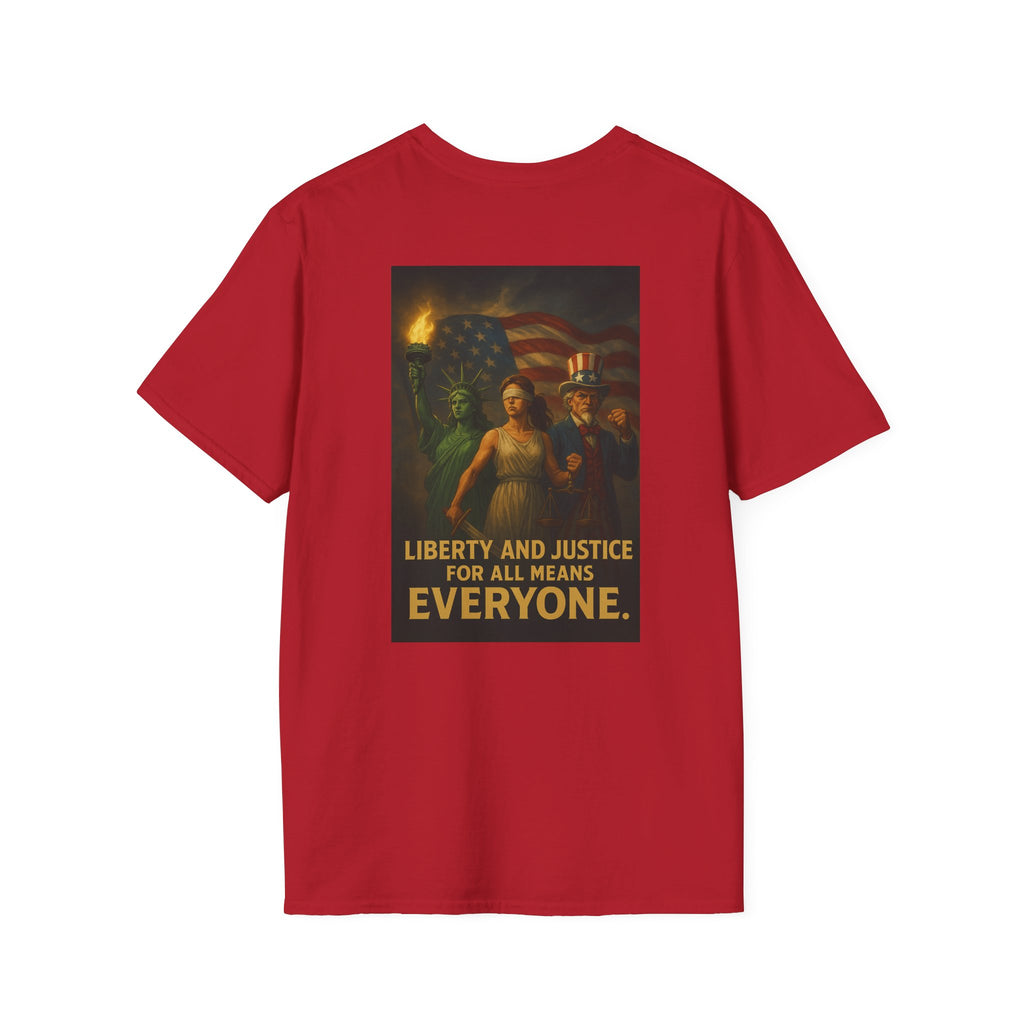 Liberty and Justice for All Means Everyone T-Shirt