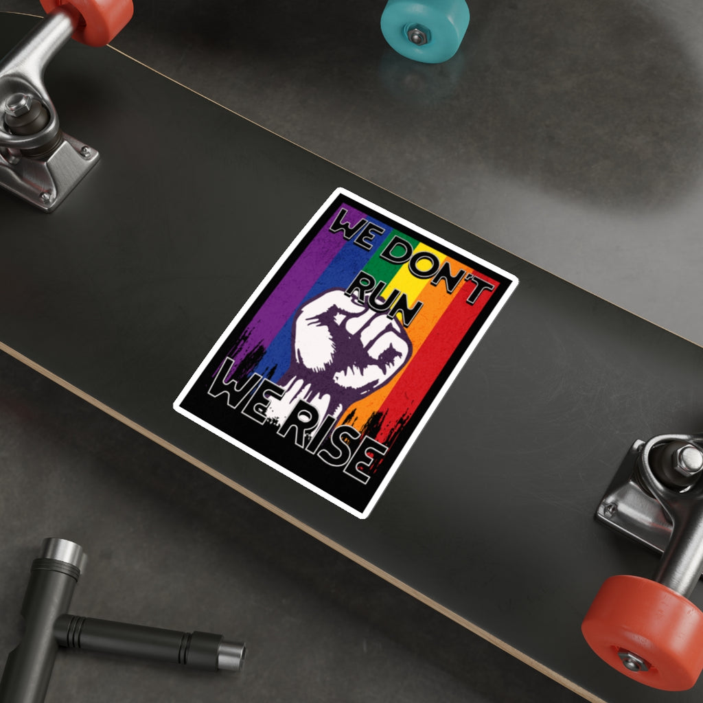 Empowerment Die-Cut Stickers | "We Don't Run, We Rise" | LGBTQ+ Pride Decals