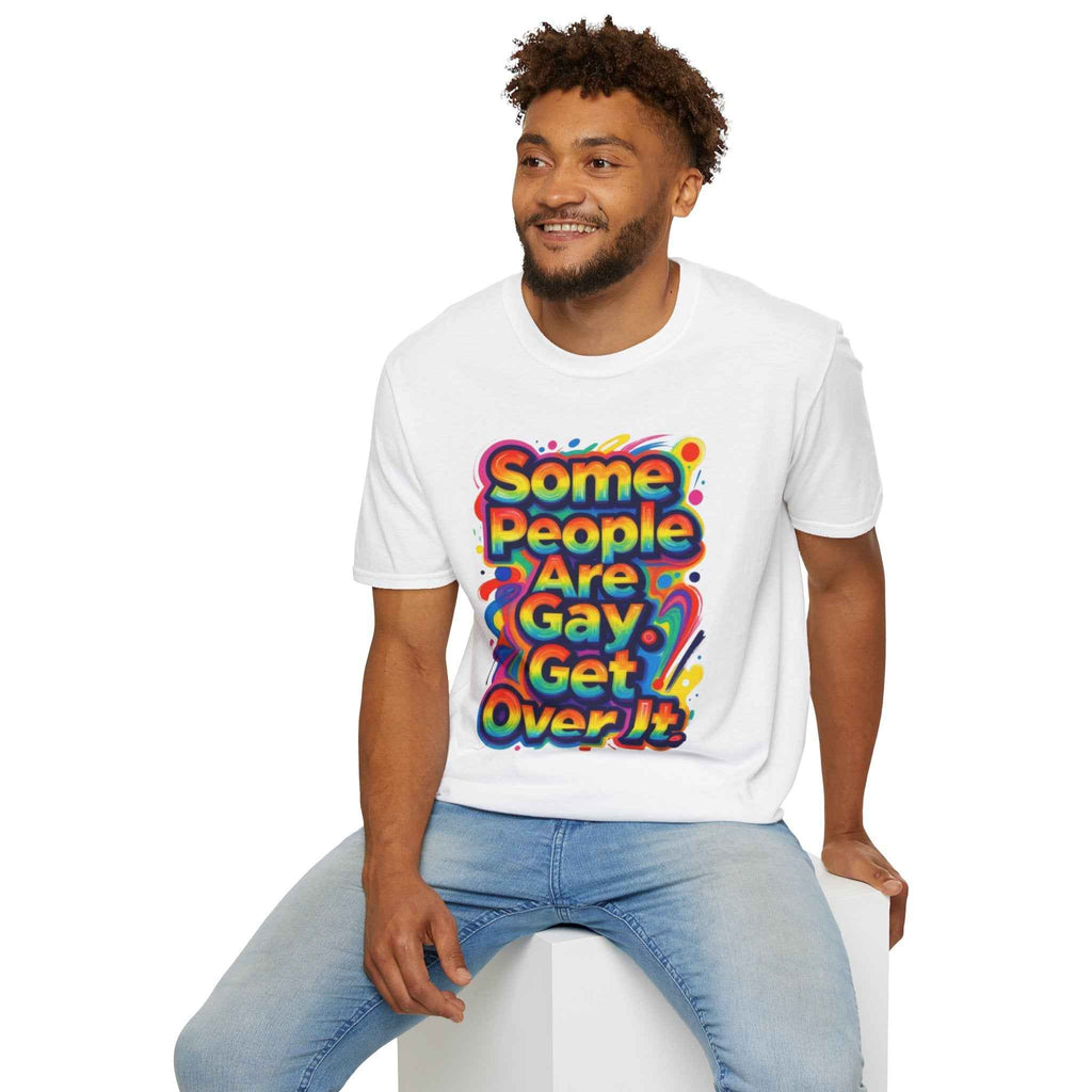 Some People Are Gay Get Over It T-Shirt — Rainbow Pride Statement Tee