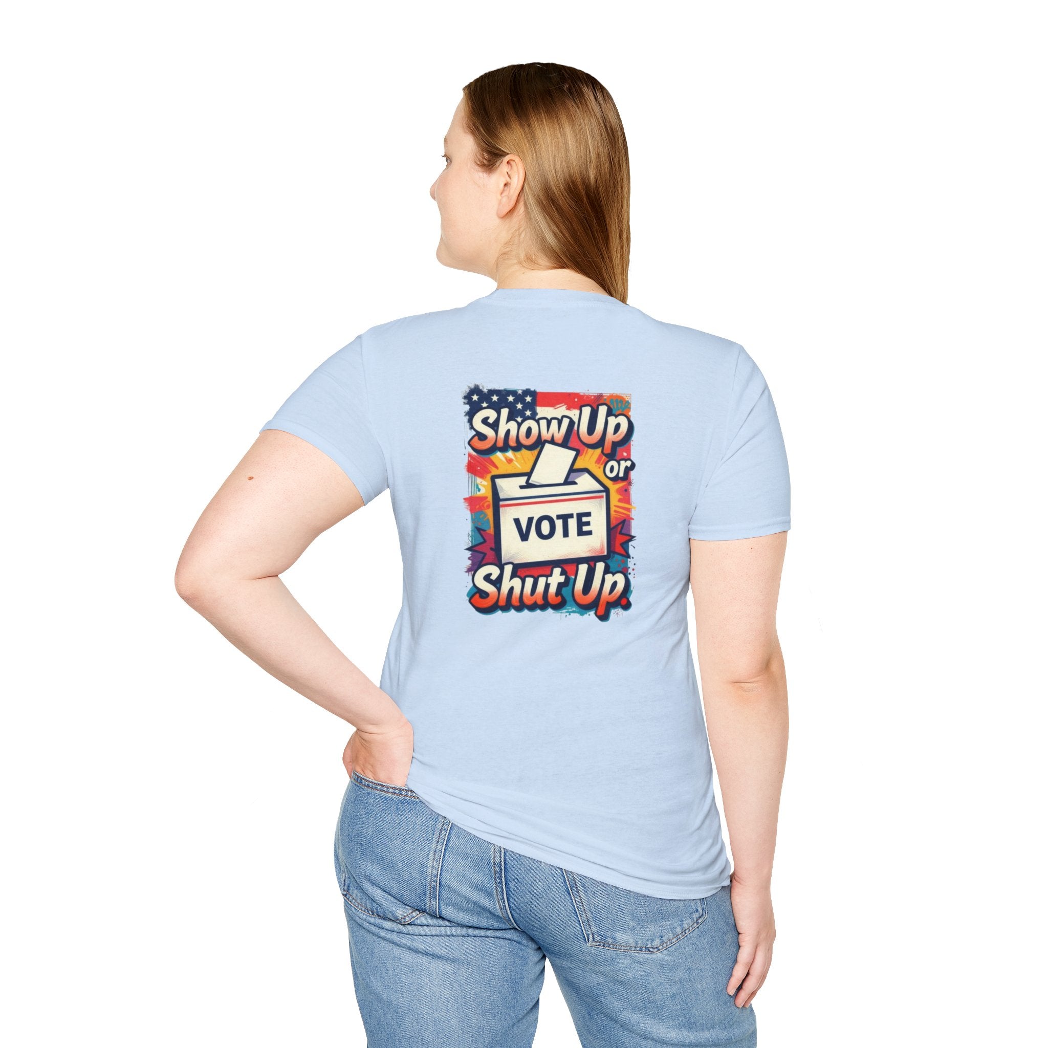 Vote T-Shirt — “Show Up or Shut Up” Patriotic Election Tee