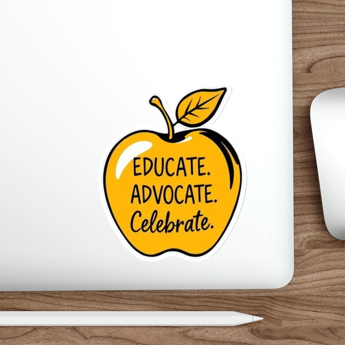 Motivational Die-Cut Stickers - Educate. Advocate. Celebrate. Perfect for Teachers & Advocates!
