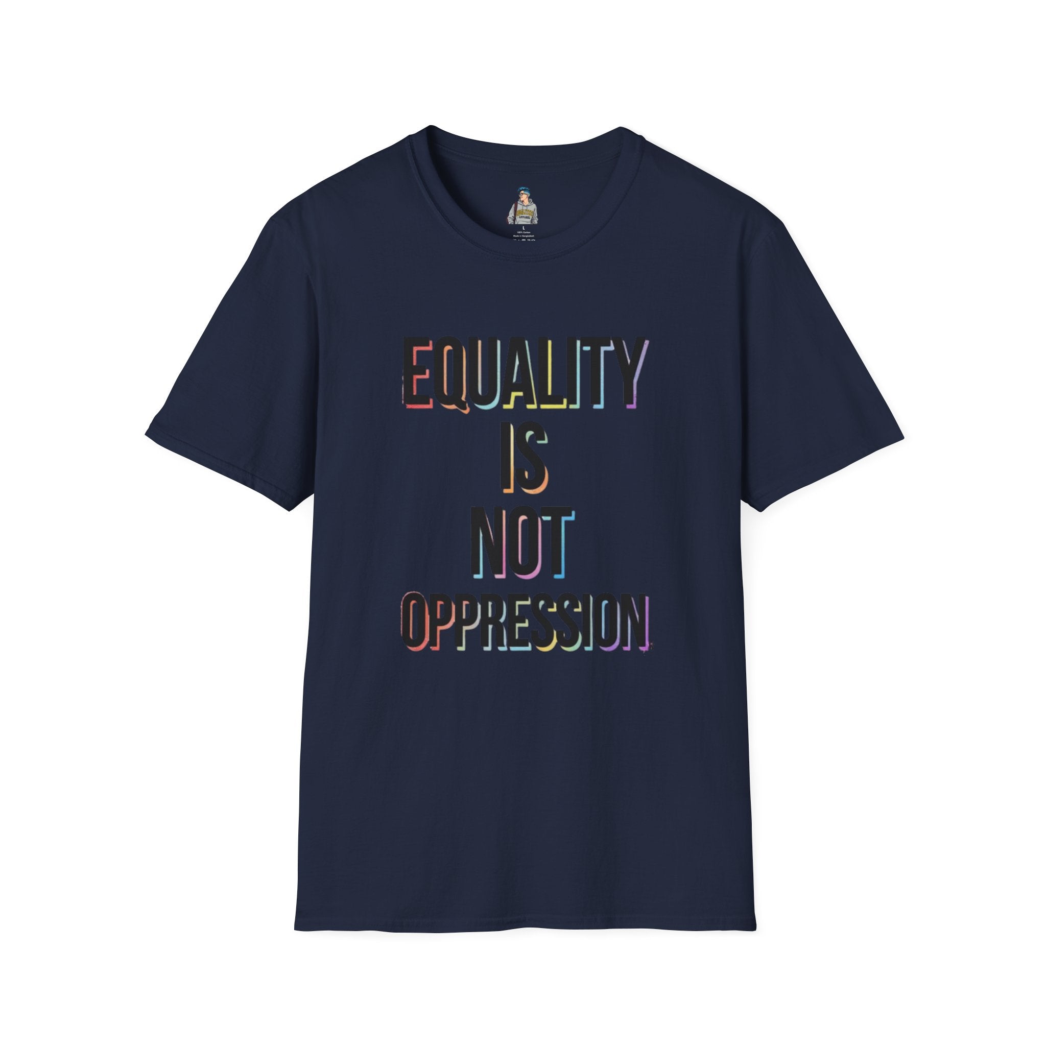 Equality Is Not Oppression T-Shirt