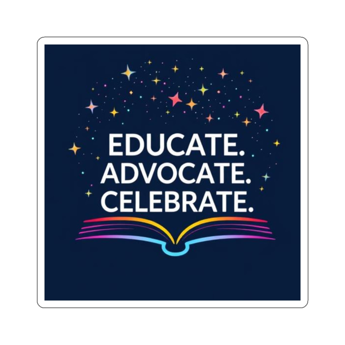 Educational Advocacy Die-Cut Stickers - Celebrate Learning! - Inspiring Designs for Students & Educators