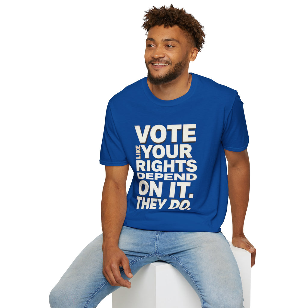 Vote Like Your Rights Depend On It T-Shirt