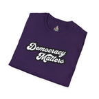 Unisex Softstyle T-Shirt - "Democracy Matters" & " We The People Are Pissed Off" Graphic Tee