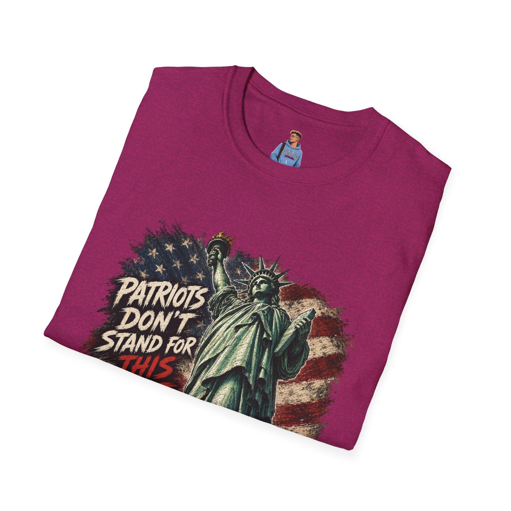 Patriots Don’t Stand For This T-Shirt — Statue of Liberty & Distressed Flag Graphic