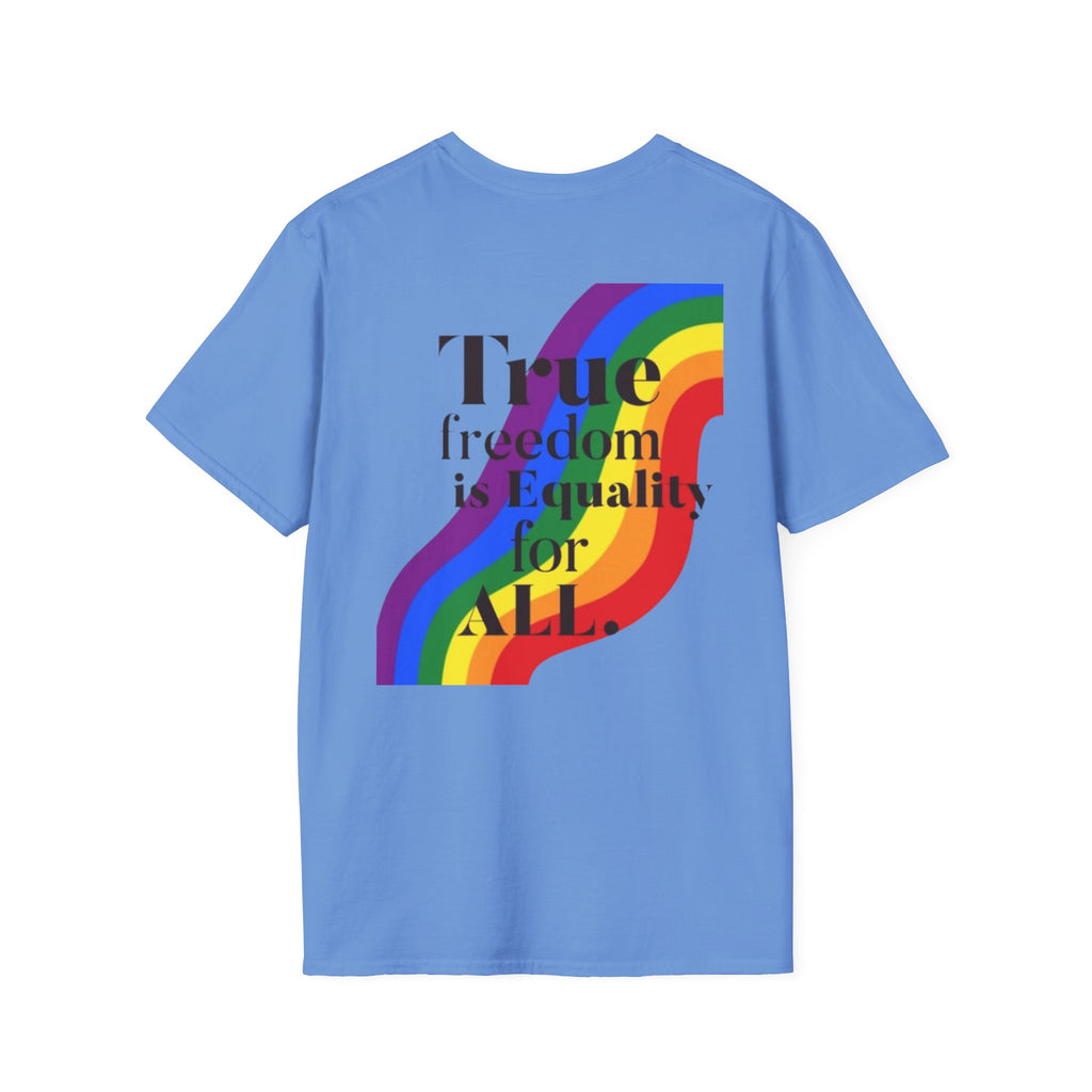 Pride-Theme Unisex Softstyle T-Shirt - "True freedom is Equality for ALL"