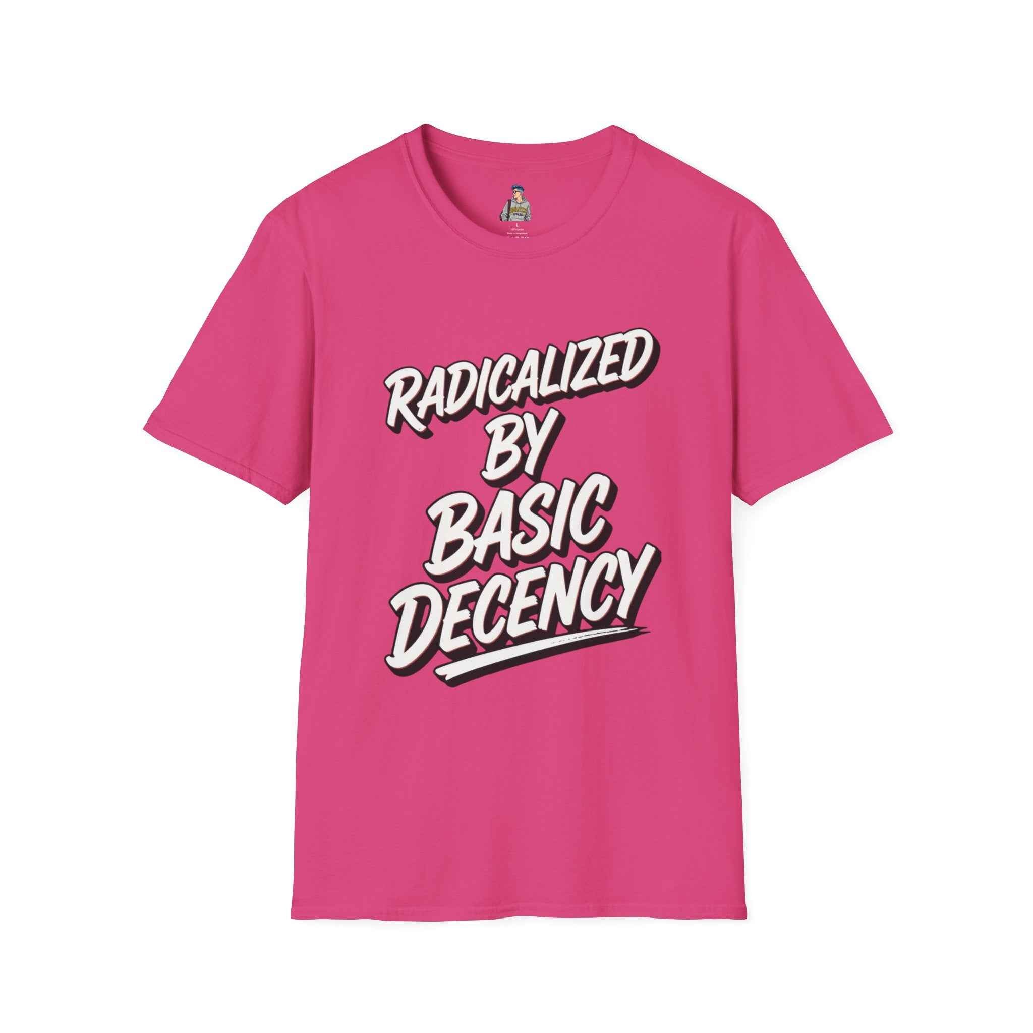 T-Shirt — "Radicalized by Basic Decency" Graphic Tee | Social Justice Slogan Shirt