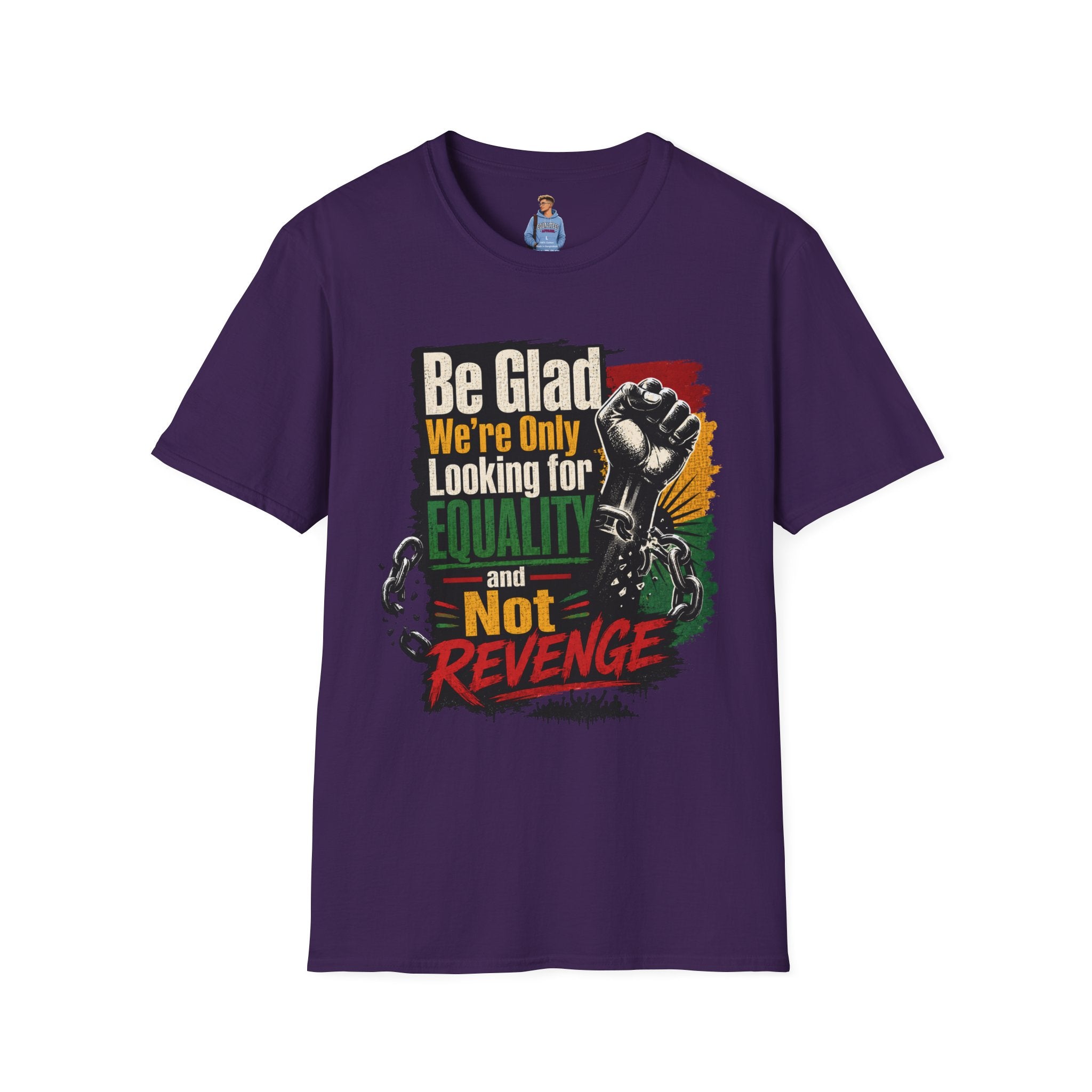 Be Glad We’re Only Looking for Equality T-Shirt — Black Power Fist Social Justice Tee