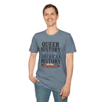 Queer History Is American — Graphic T-Shirt