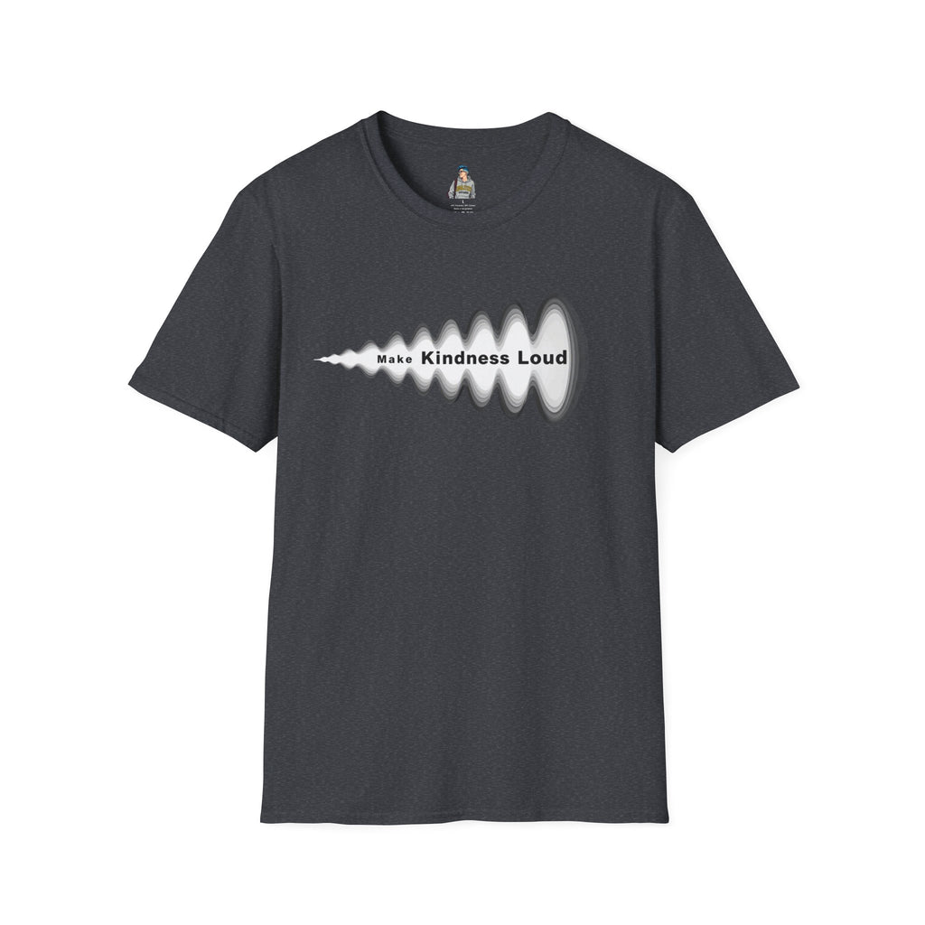 Make Kindness Loud T-Shirt