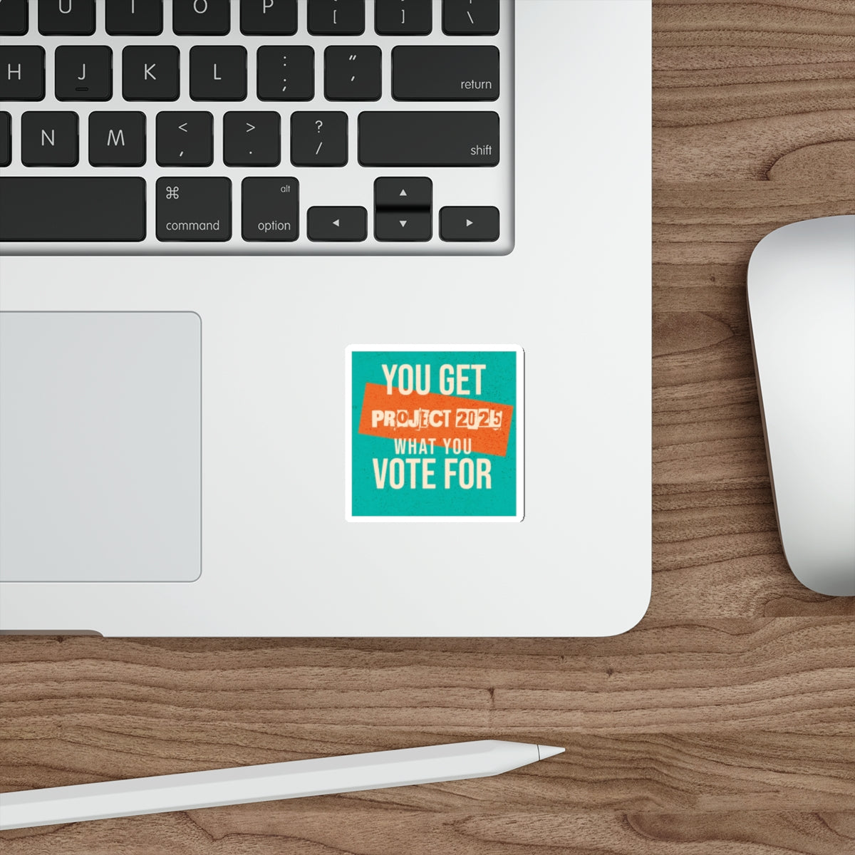 Die-Cut Stickers - You Get What You Vote For