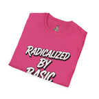 Radicalized by Basic Decency T-Shirt | Social Justice Slogan Shirt
