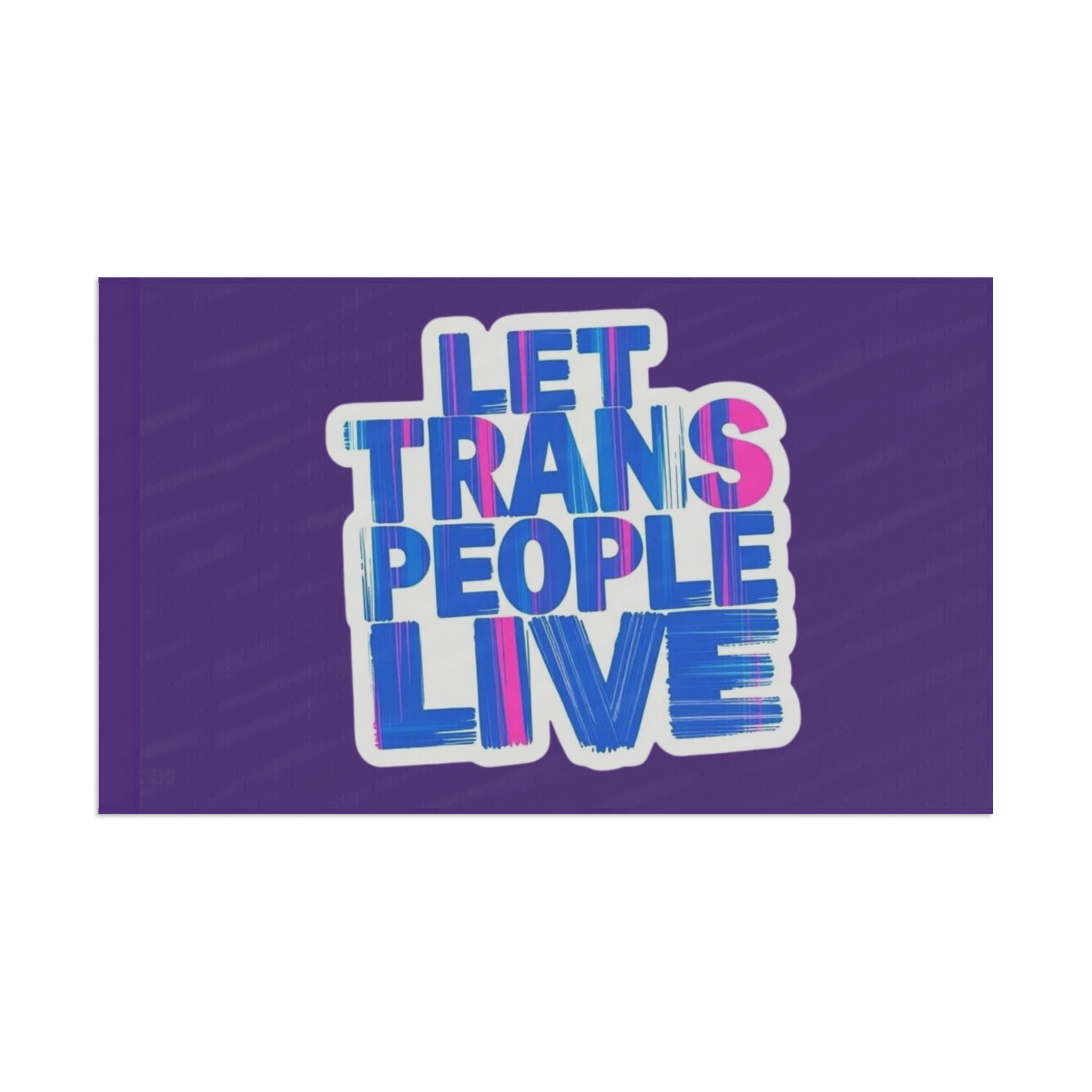 Let Trans People Live Protest Flag