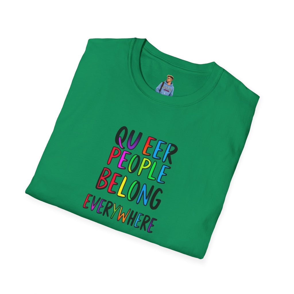 Queer People Belong Everywhere t-shirt