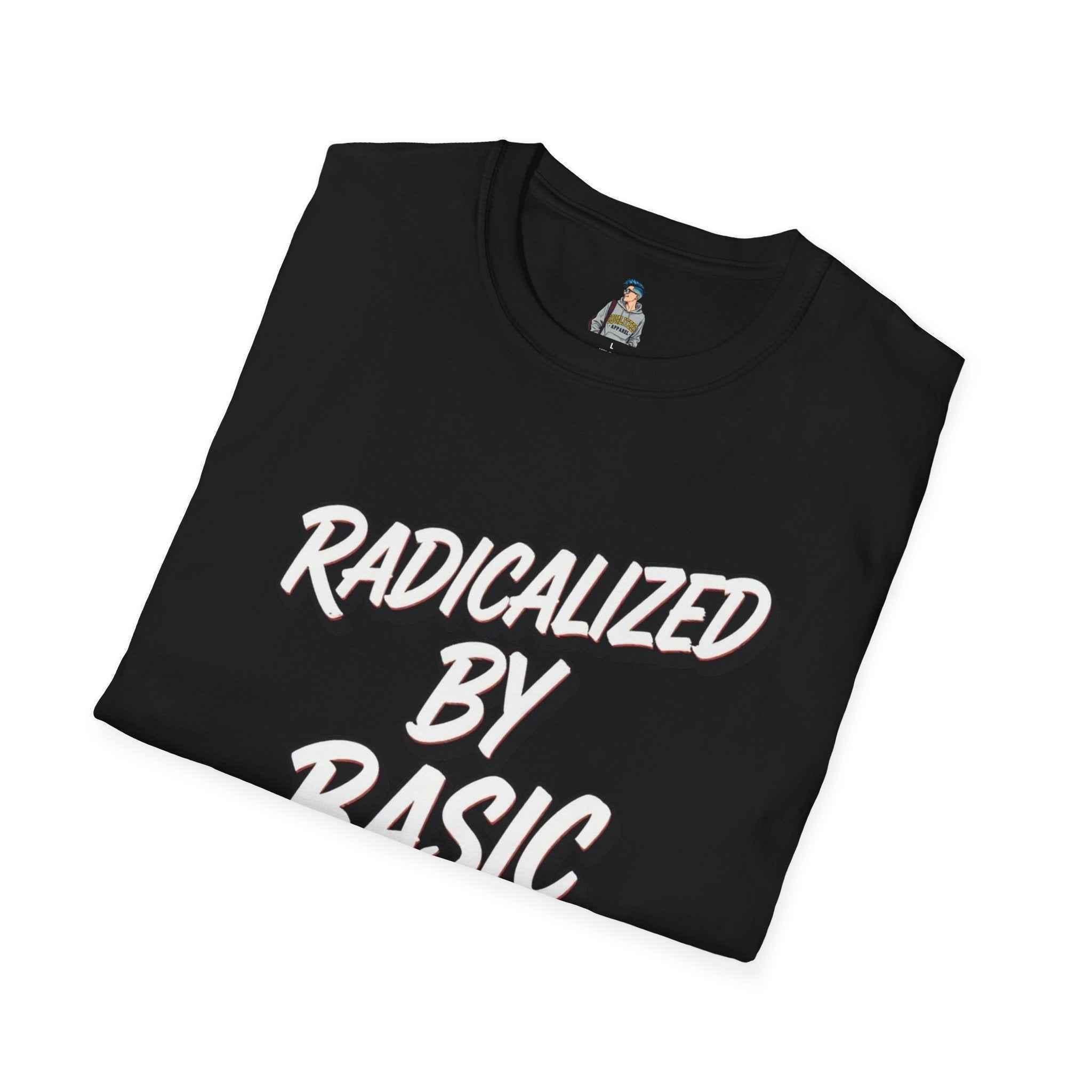 T-Shirt — "Radicalized by Basic Decency" Graphic Tee | Social Justice Slogan Shirt