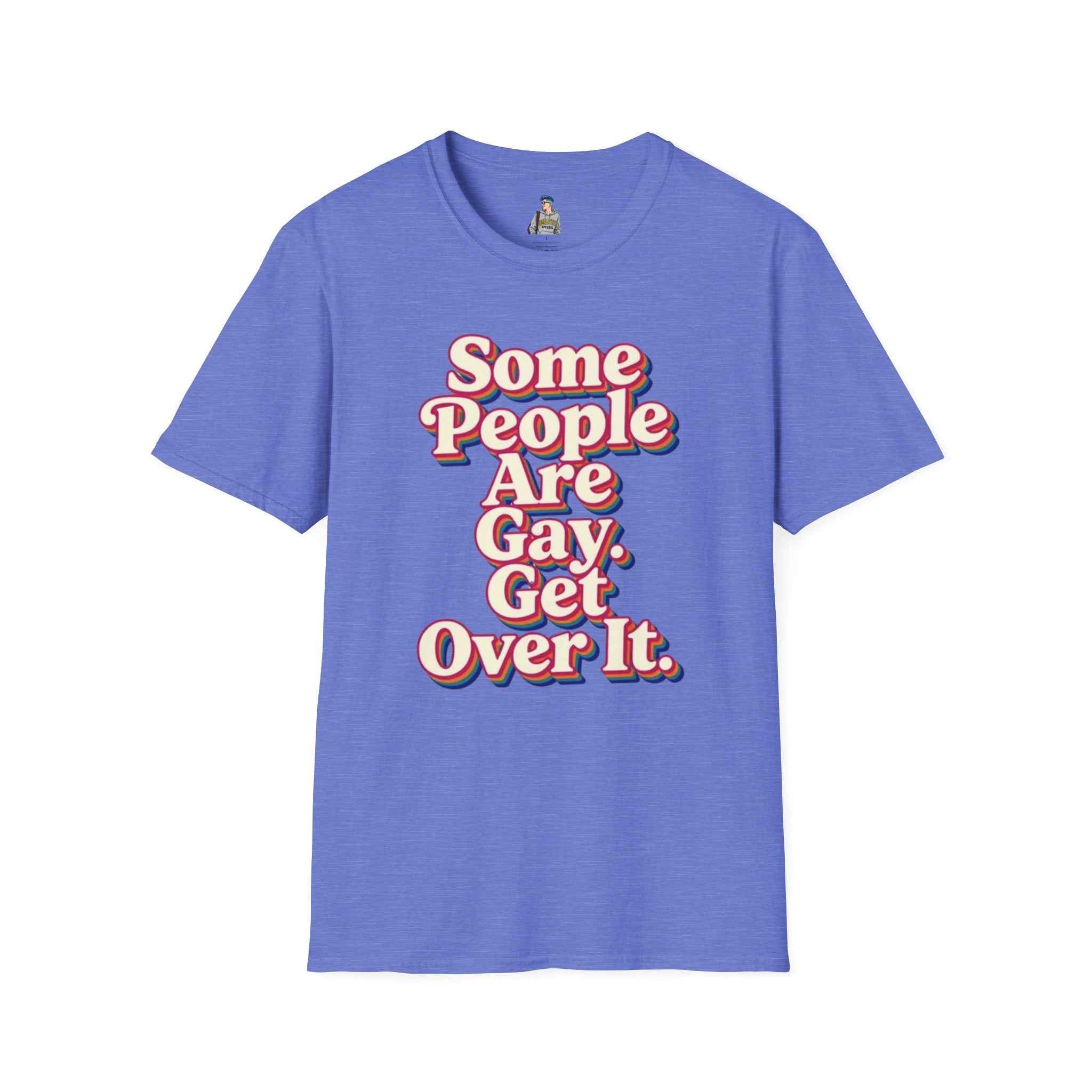 Some People Are Gay, Get Over It T-Shirt