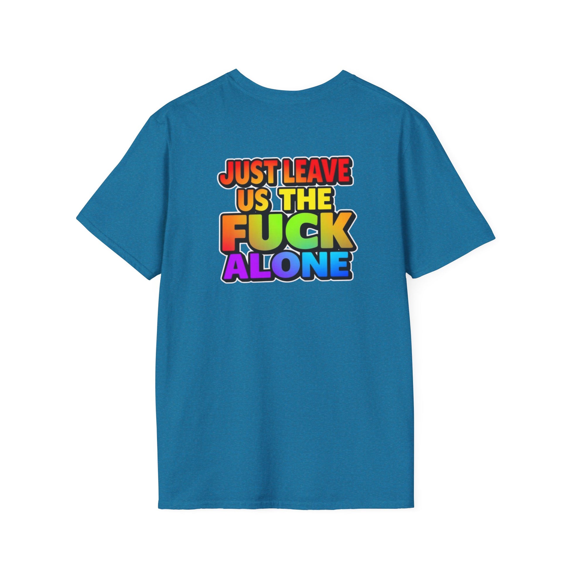 We are WHO We Are Just Leave Us tf Alone Pride Tee