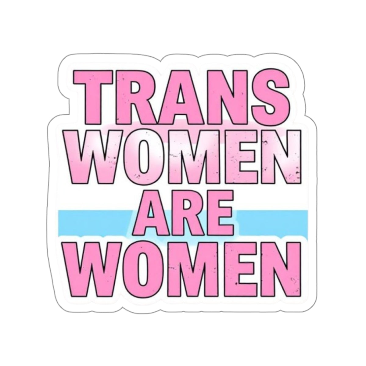 Die-Cut Stickers - TRANS WOMEN ARE WOMEN