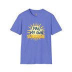 I Make My Own Sunshine Unisex T-Shirt