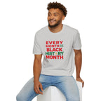 Every Month is Black History Month Unisex T-Shirt