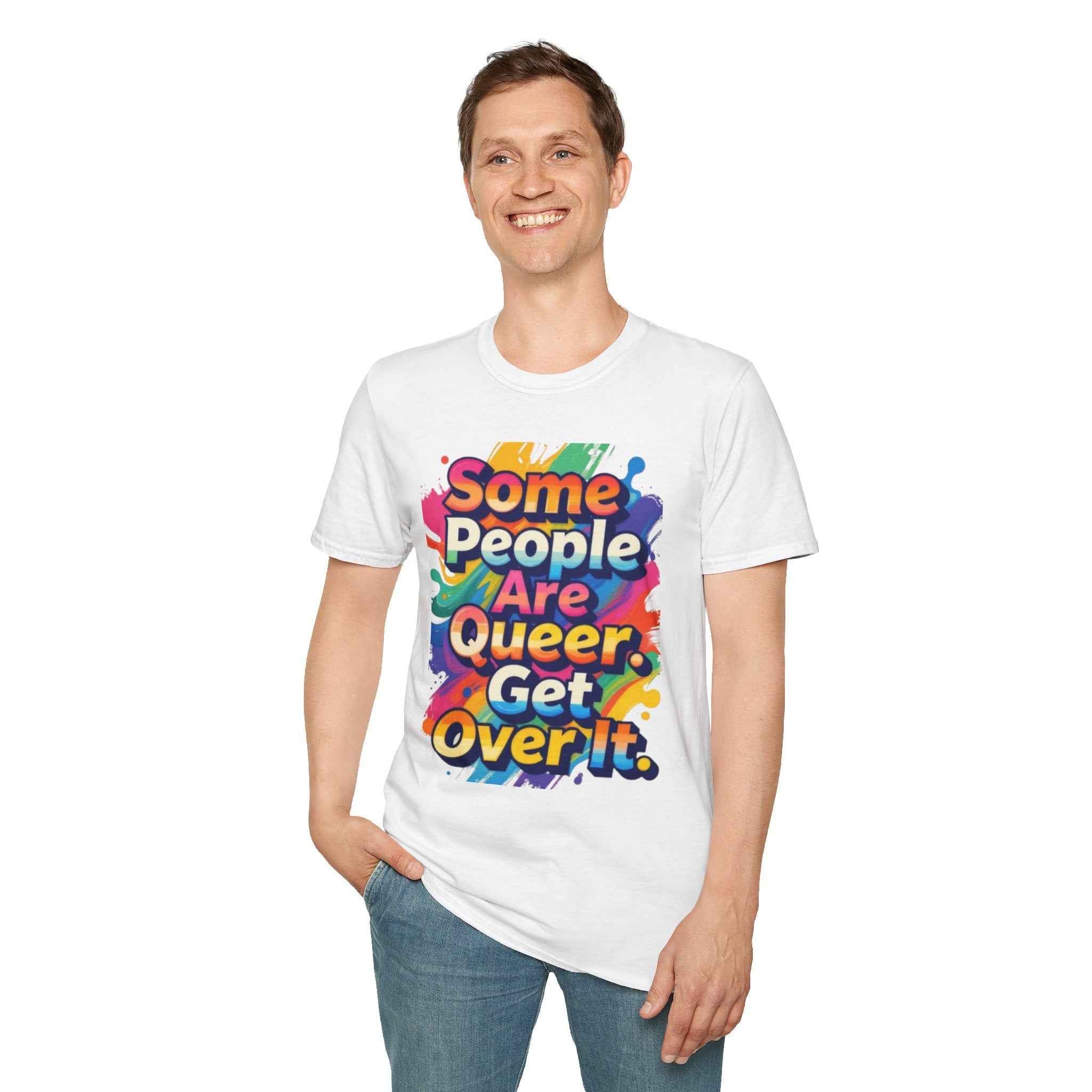 Queer Pride T-Shirt — "Some People Are Queer. Get Over It." Rainbow Graphic