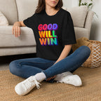 Rainbow Good Will Win T-shirt