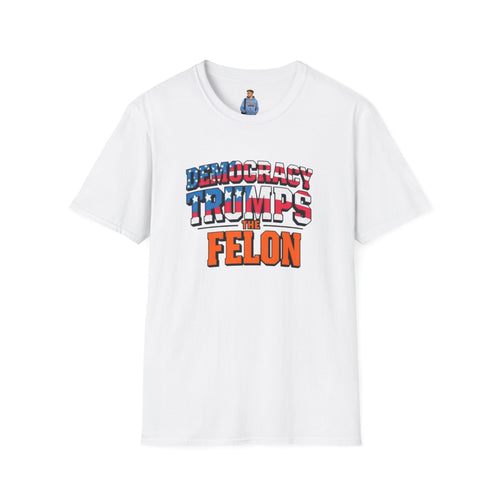 Democracy Trumps the Felon Graphic Tee