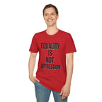 Equality Is Not Oppression T-Shirt — Social Justice Statement Tee