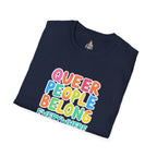 QUEER PEOPLE BELONG EVERYWHERE T-Shirt
