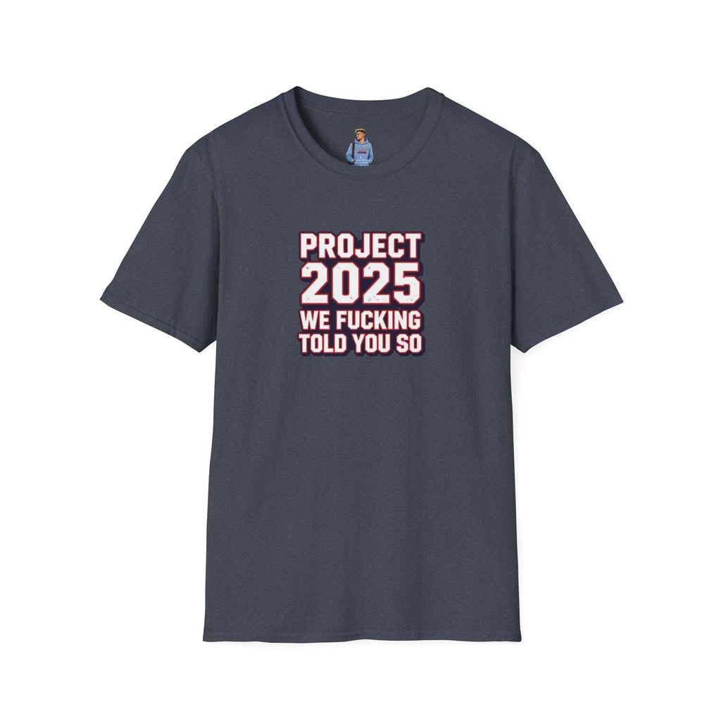 We Told You So PJ2025 T-Shirt