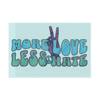 Flag - More Love, Less Hate Unity Flag