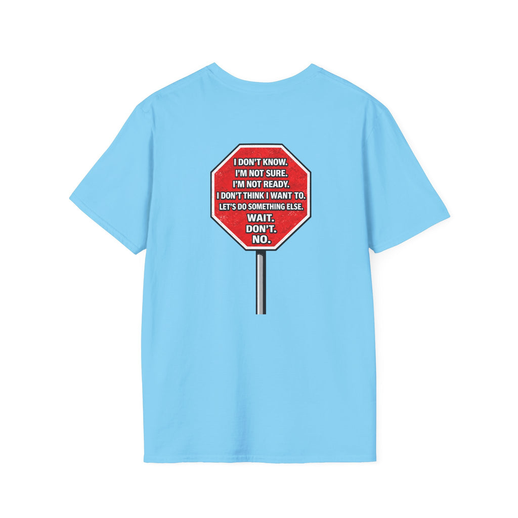 She Said STOP You Will Stop - Graphic T-Shirt