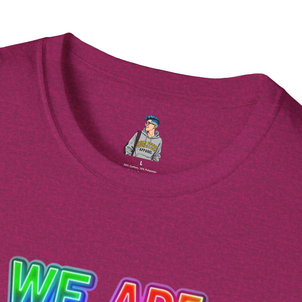 Pride Statement T-Shirt - 'We Are Who We Are' - Unisex Softstyle Tee for Self-Expression