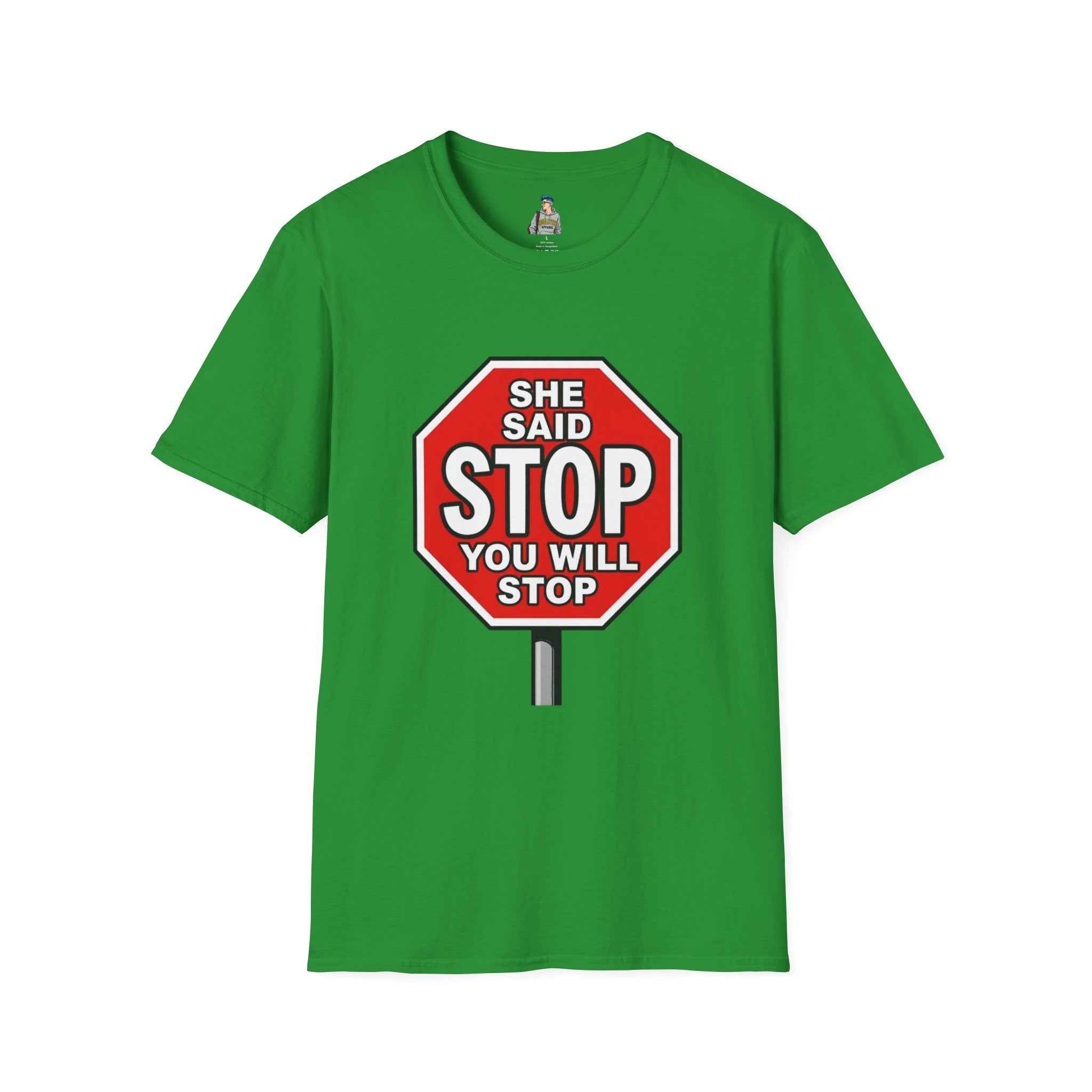 She Said STOP You Will Stop - Graphic tee