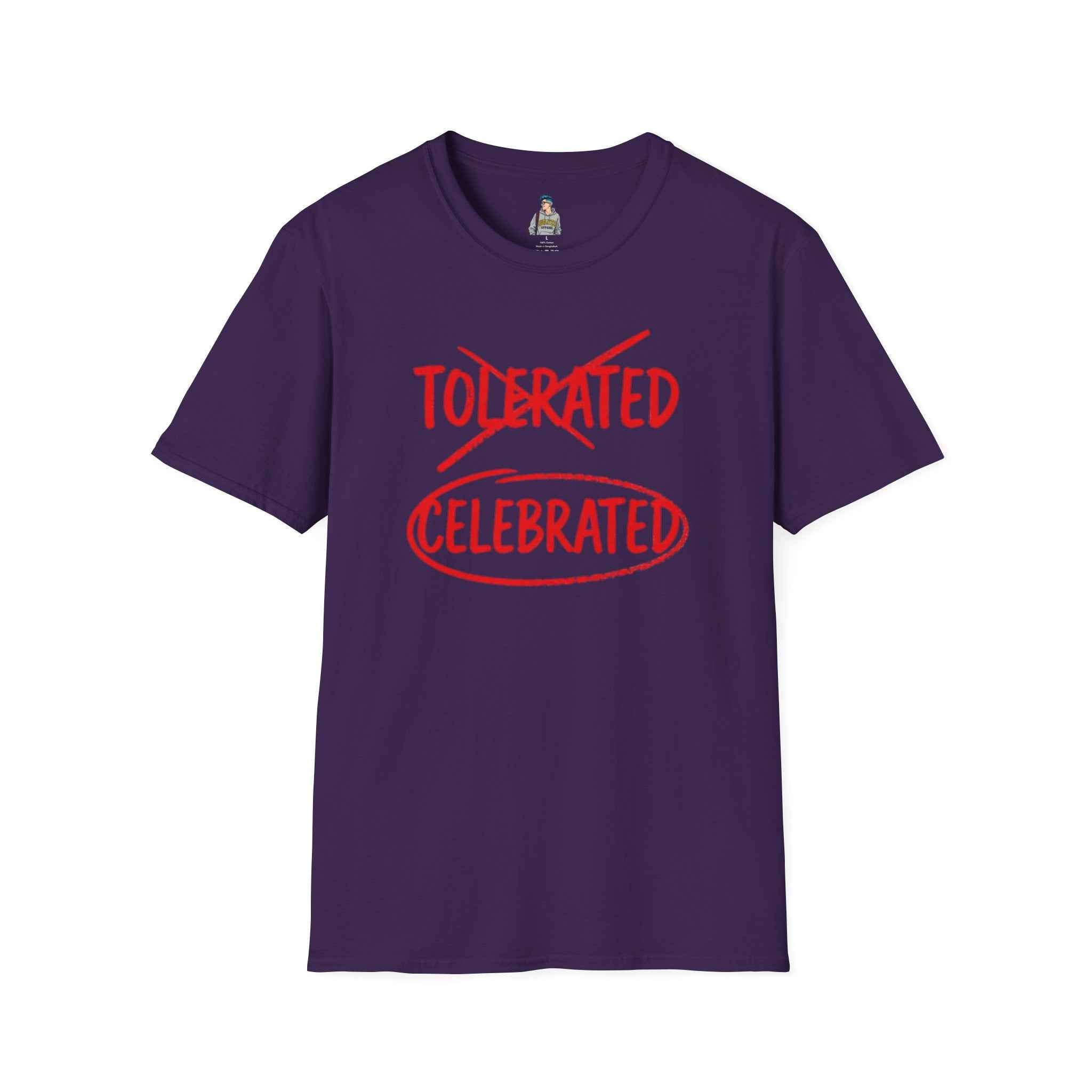Celebrated T-Shirt — Not tolerated, Celebrated Slogan Tee
