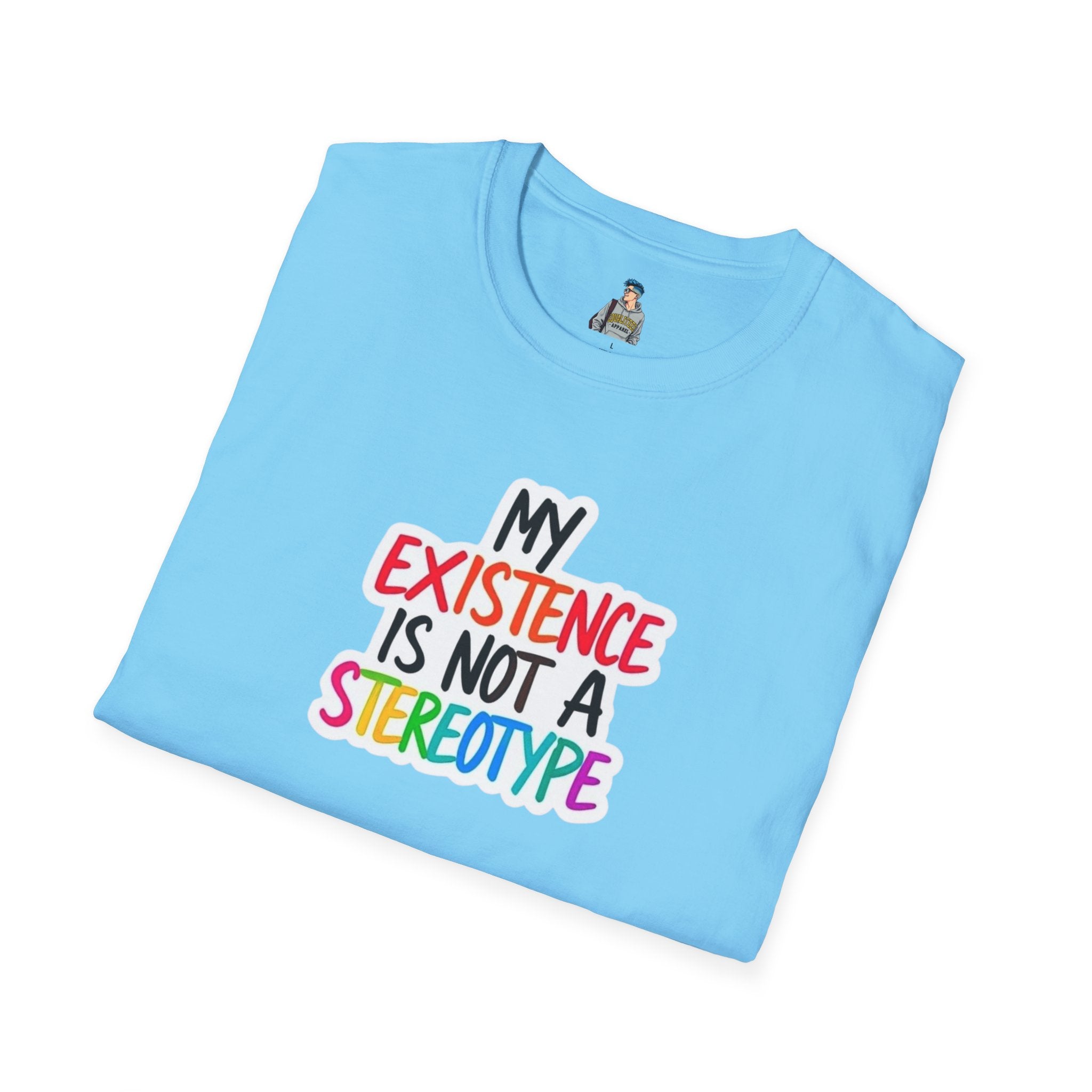 Inclusive Message T-Shirt - 'My Existence Is Not A Stereotype'