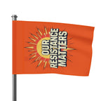 Our Resistance Matters-Protest Flag