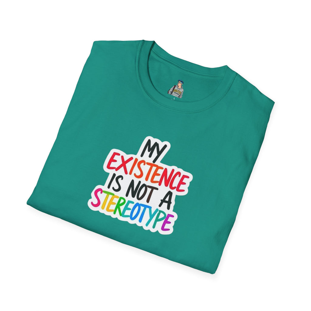 Inclusive Message T-Shirt - 'My Existence Is Not A Stereotype'