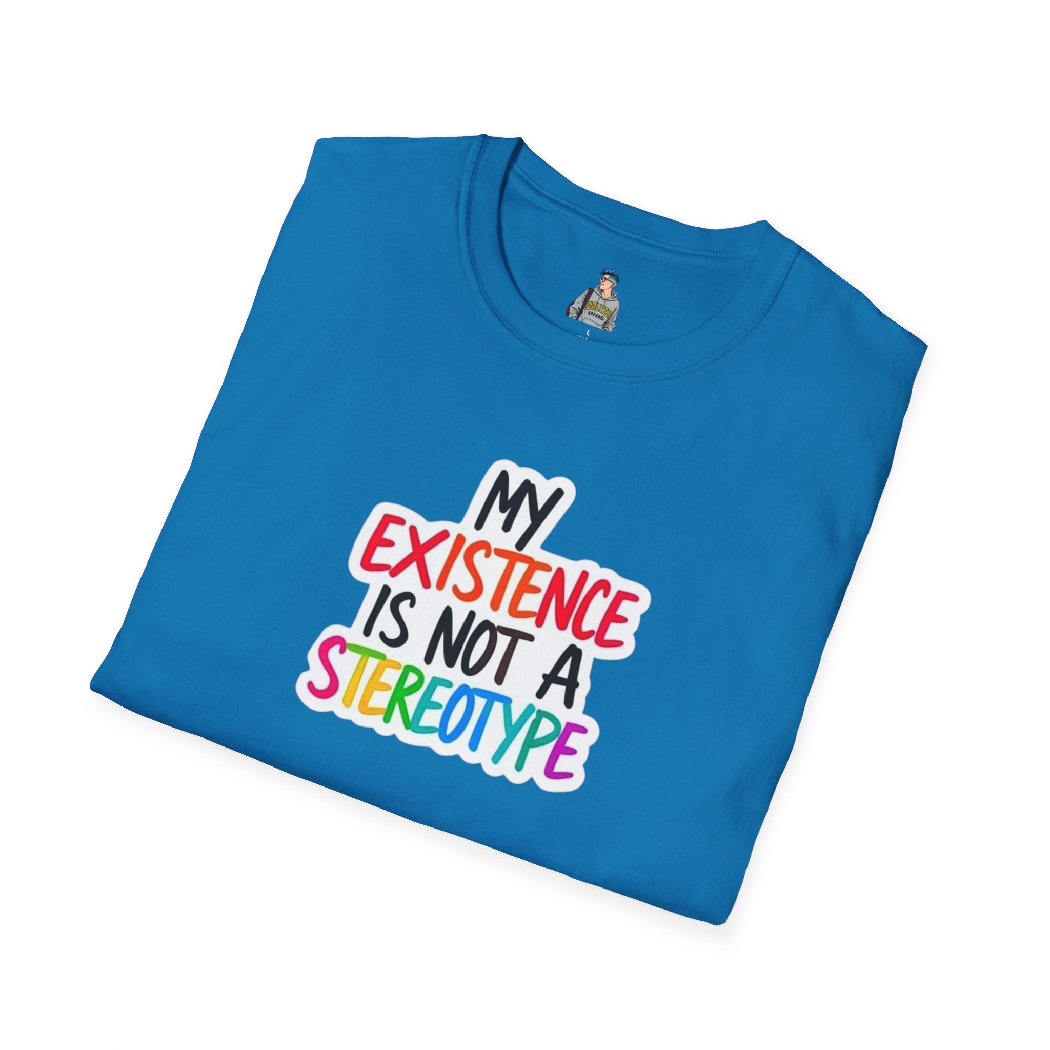 Inclusive Message T-Shirt - 'My Existence Is Not A Stereotype'