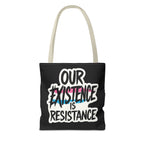 Our Existence Is Resistance Trans Protest Tote Bag